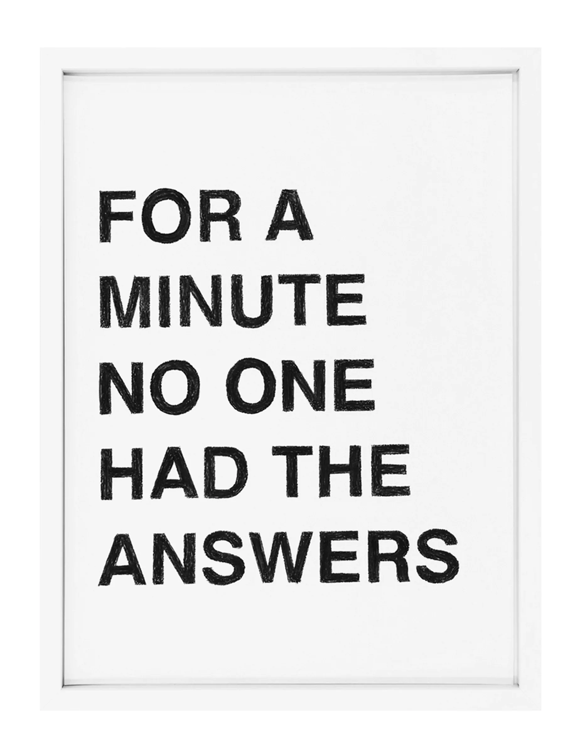 For a Minute No One Had the Answers, a text drawing by Barbara K. Prokop