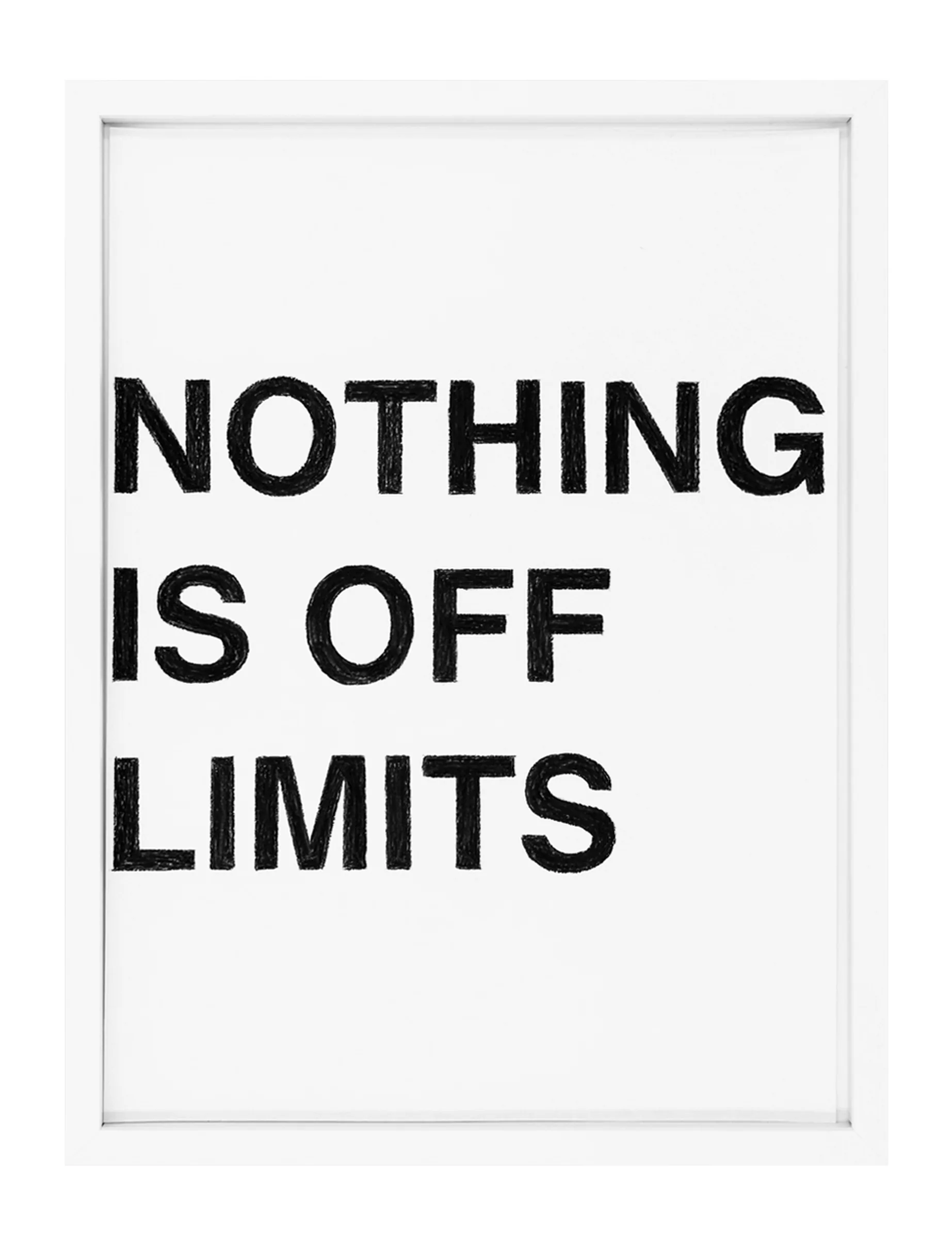 Framed pastel on paper with three stacked black block-letter lines reading 'NOTHING IS OFF LIMITS'; artwork NOTHING IS OFF LIMITS by Barbara K. Prokop shows visible hand-drawn letter texture.
