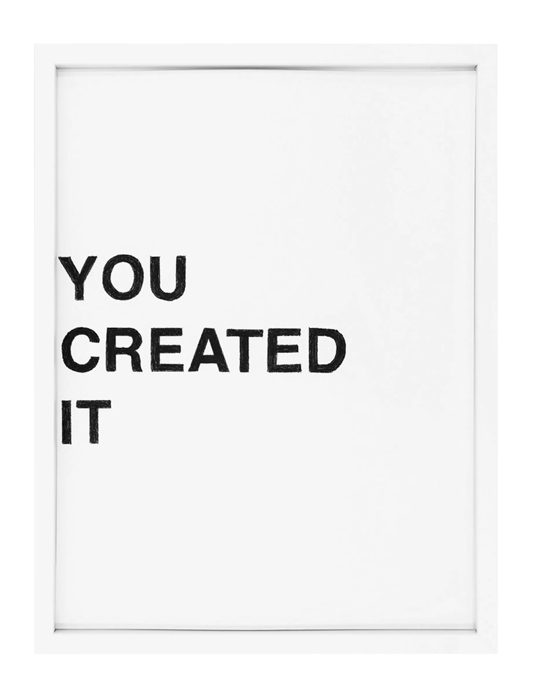 Text drawing titled YOU CREATED IT / WE RADICALISED IT by Barbara K. Prokop