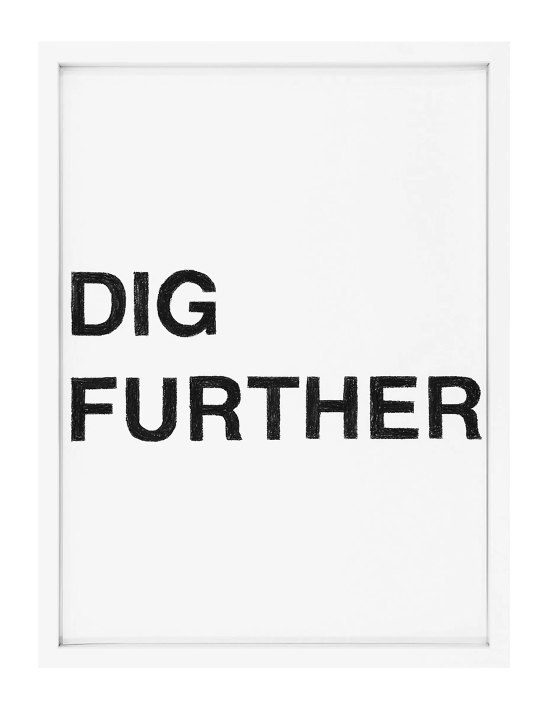 Framed pastel on paper by Barbara K. Prokop titled 'DIG FURTHER' showing two lines of bold black hand-rendered block letters—'DIG' above 'FURTHER'—with visible pastel stroke texture on white ground.