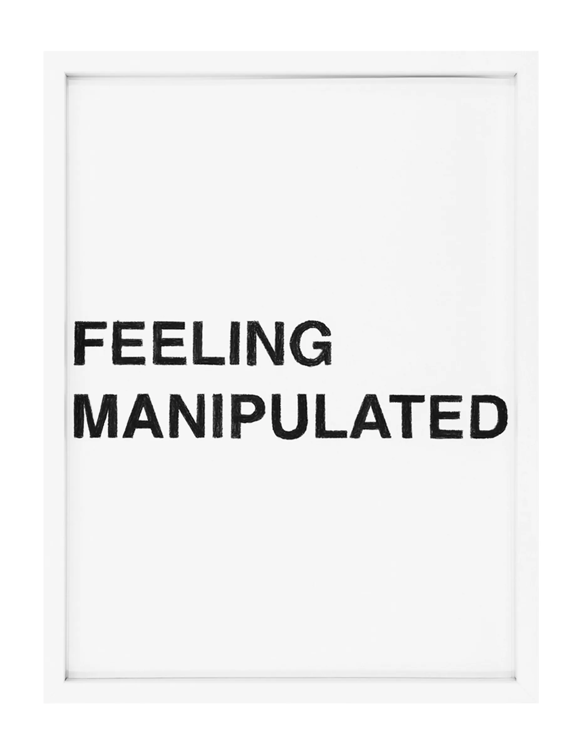Framed pastel on paper showing bold black hand-drawn letters reading 'FEELING MANIPULATED' in two stacked lines across the lower third of the sheet — FEELING MANIPULATED by Barbara K. Prokop.