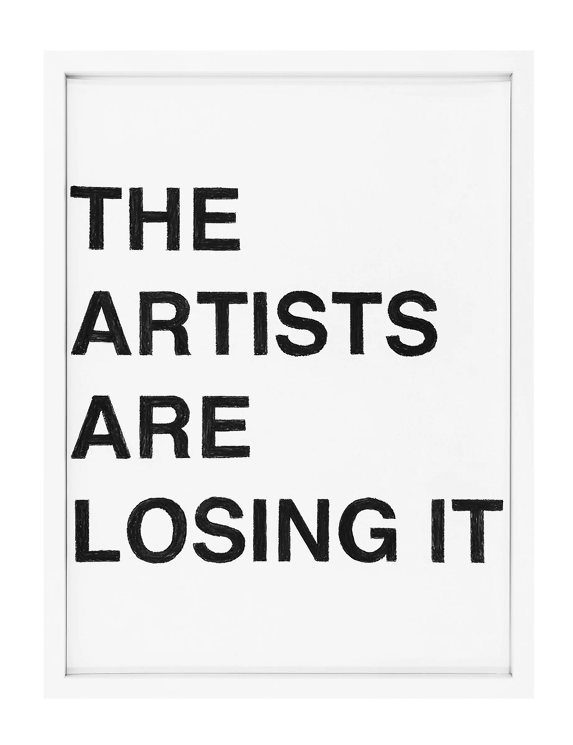 Framed pastel on paper by Barbara K. Prokop showing stacked black block letters reading "THE ARTISTS ARE LOSING IT" with visible hand-drawn texture and smudging.