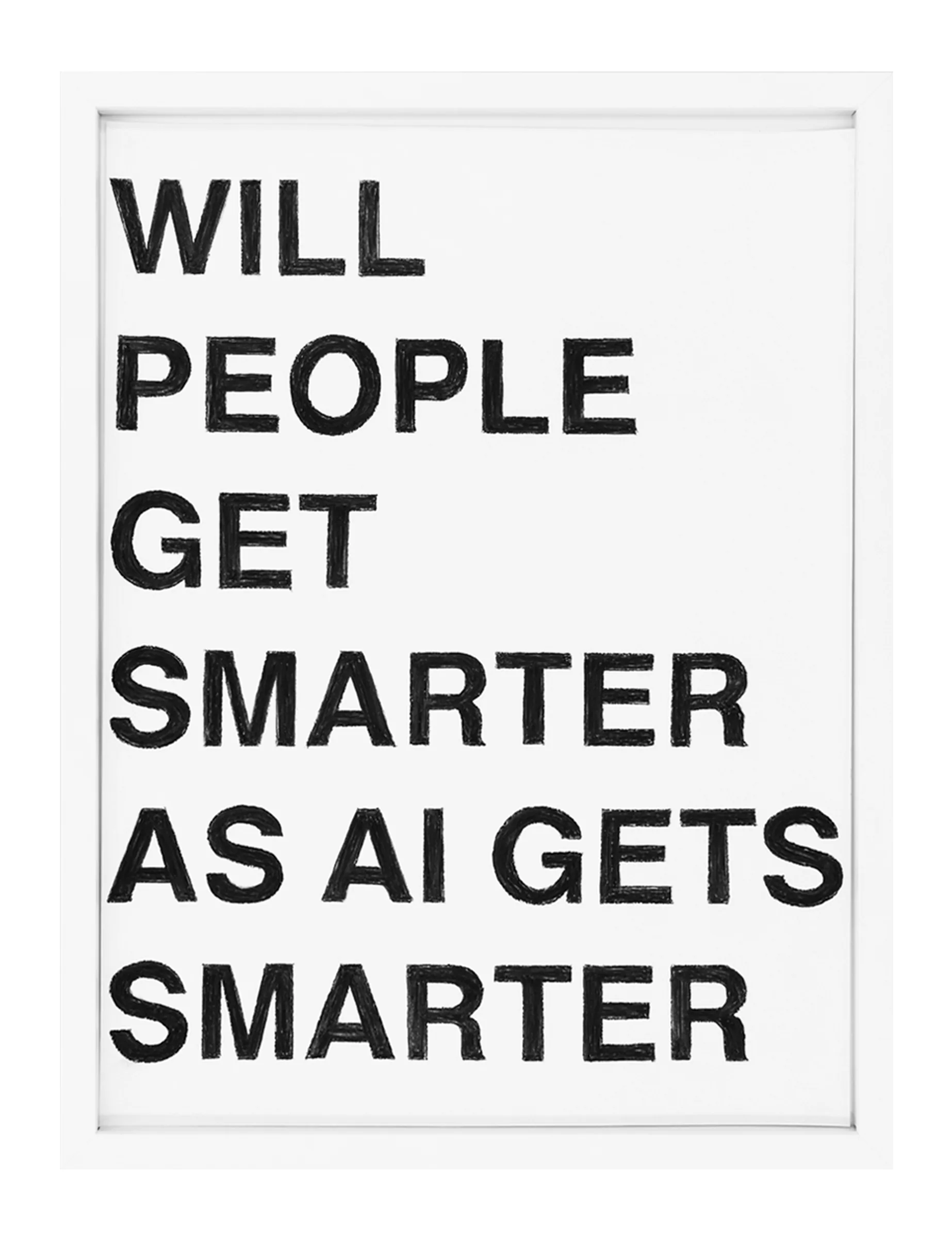Framed pastel on paper showing bold hand-drawn black letters reading "WILL PEOPLE GET SMARTER AS AI GETS SMARTER", artwork title and Barbara K. Prokop visible in the composition.