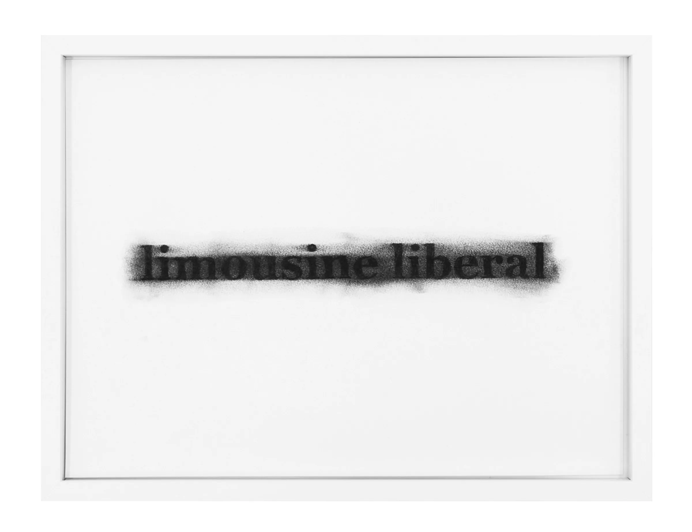 Framed pastel on paper (40 x 30 cm) showing the smudged black text 'limousine liberal' centered on a white field — limousine liberal by Barbara K. Prokop.