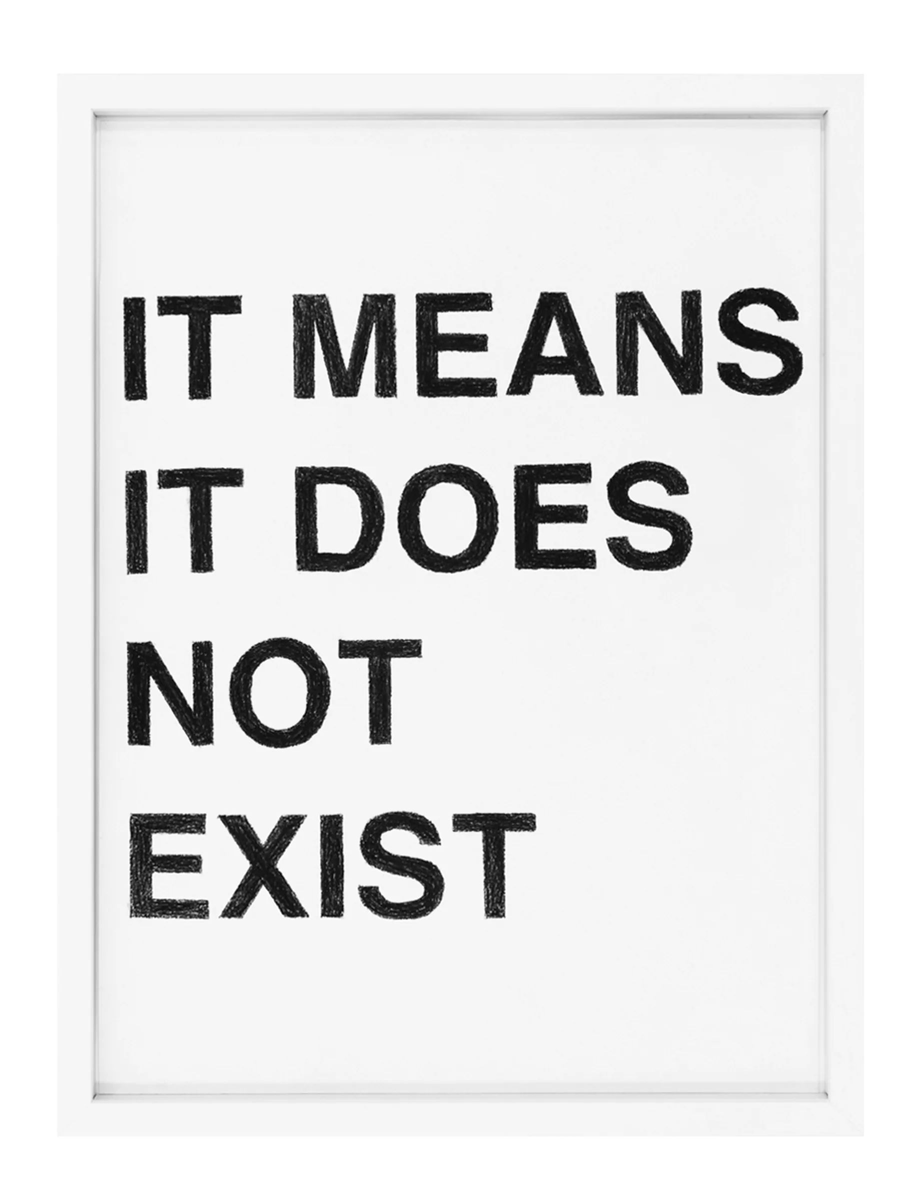 Close crop of IF YOU DO NOT KNOW ABOUT IT / IT MEANS IT DOES NOT EXIST by Barbara K. Prokop: two white-framed panels with bold black pastel block letters split across left and right sheets, showing hand-drawn texture.